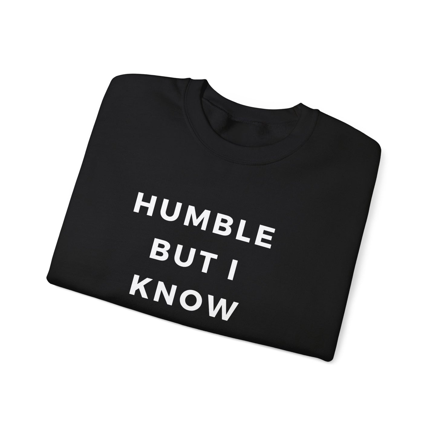 Humble but .....Unisex Heavy Blend™ Crewneck Sweatshirt