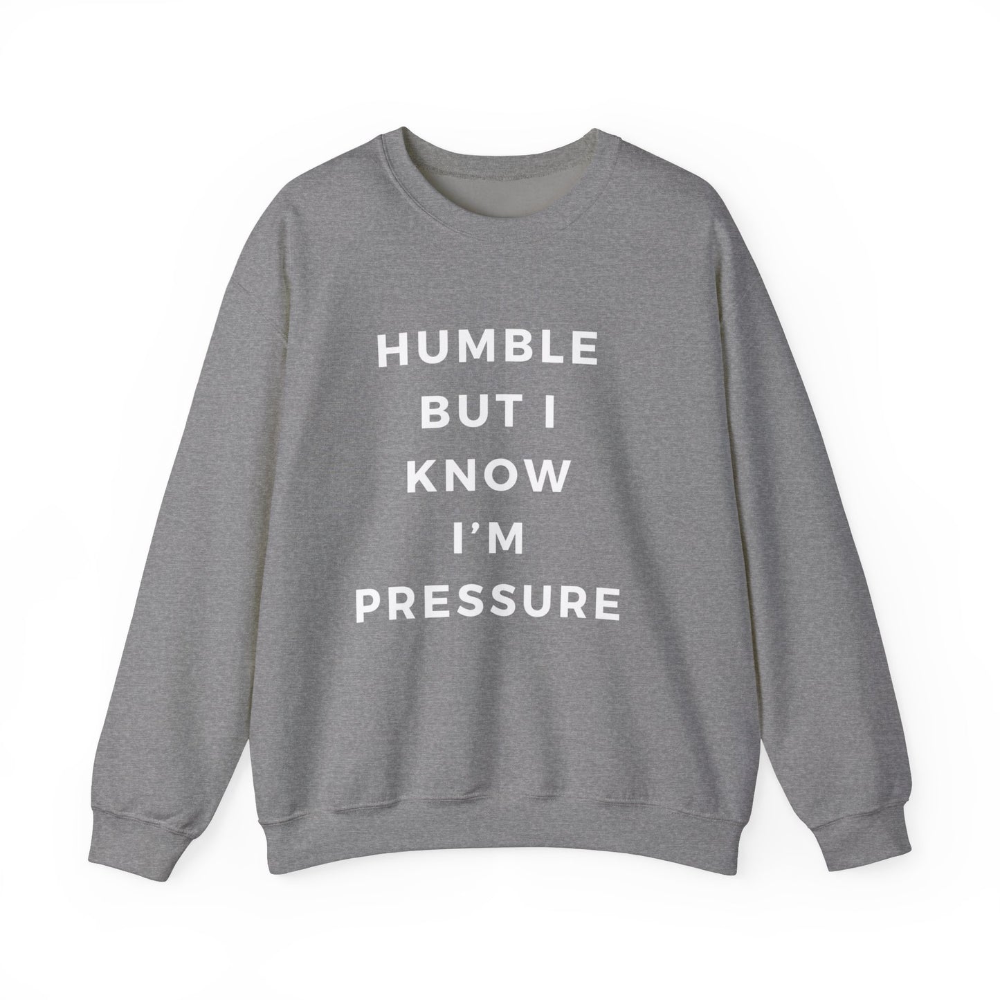Humble but .....Unisex Heavy Blend™ Crewneck Sweatshirt