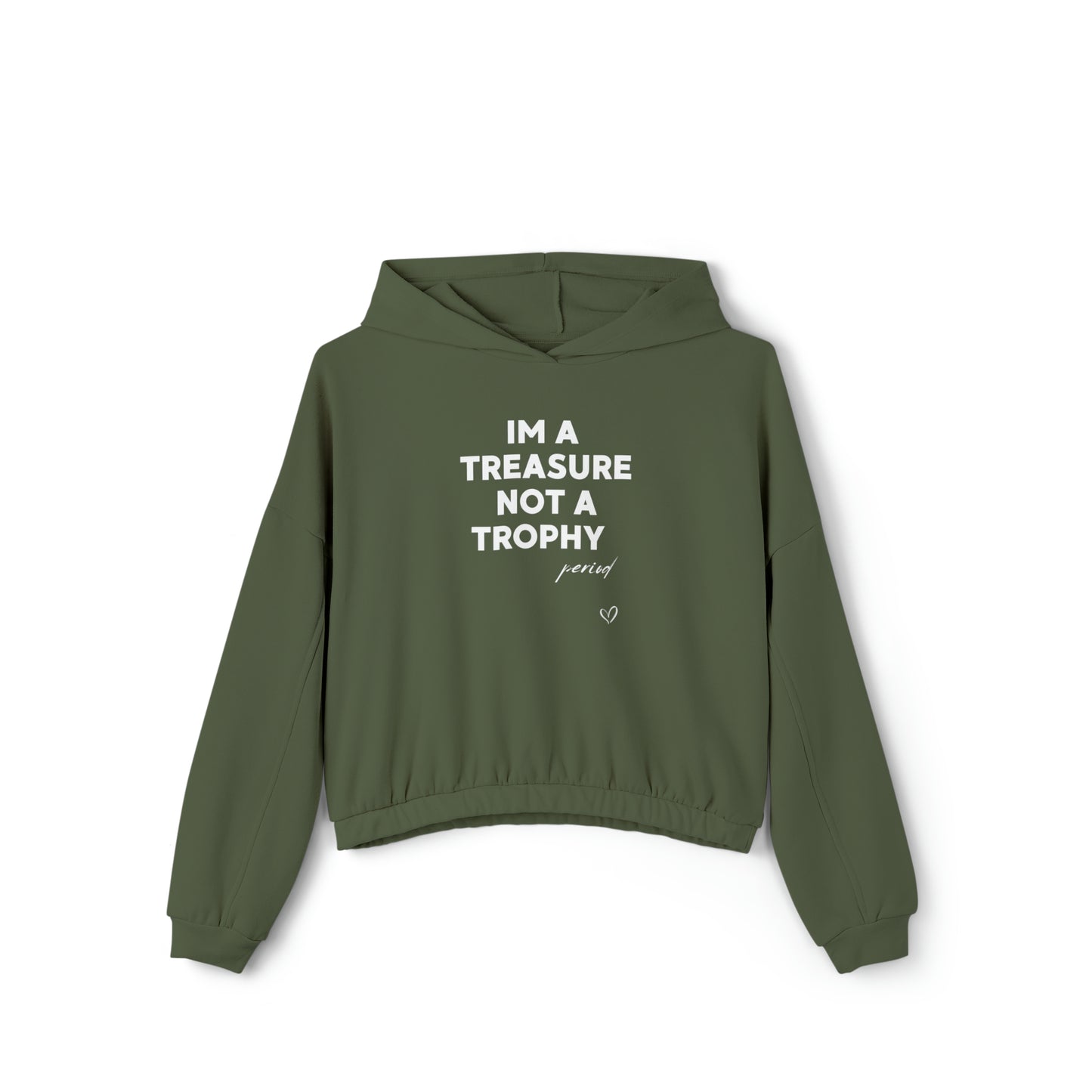 Treasure not a Trophy Women's Cinched Bottom Hoodie