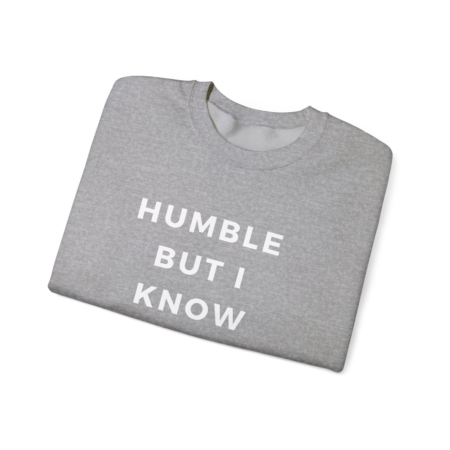 Humble but .....Unisex Heavy Blend™ Crewneck Sweatshirt