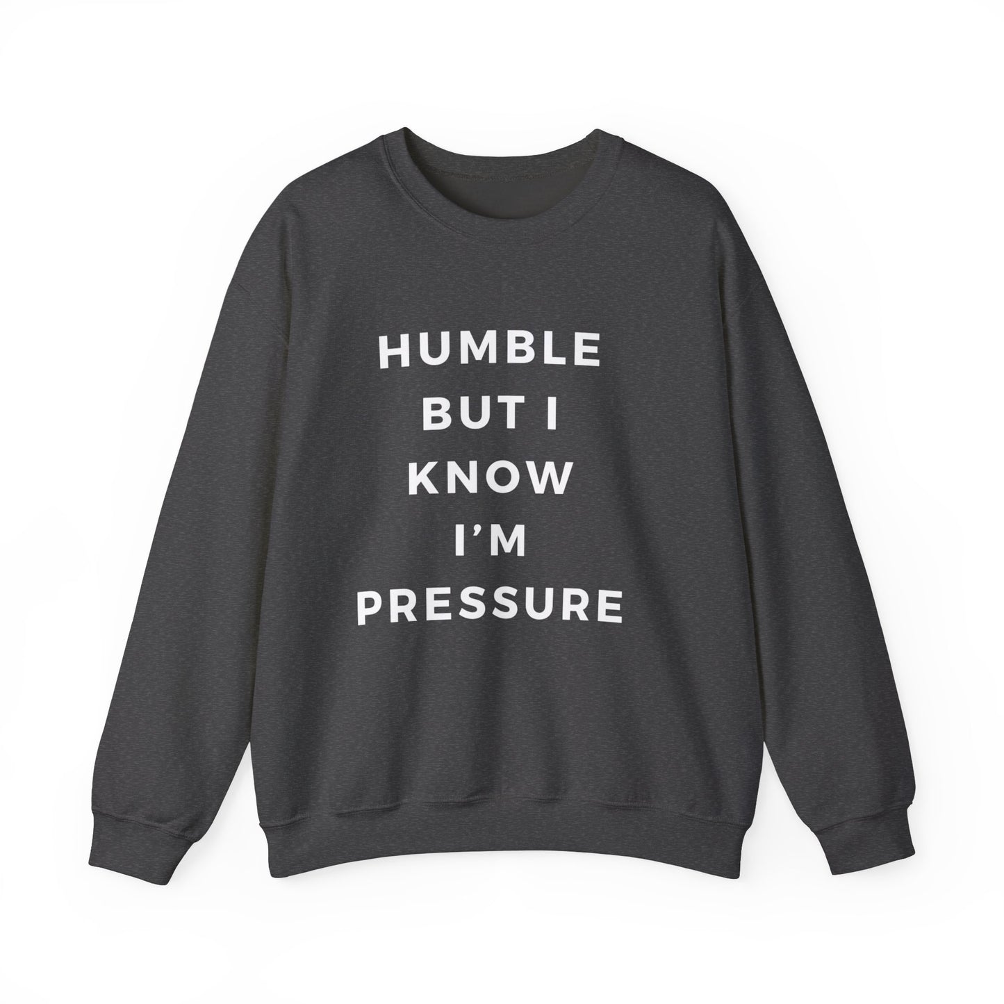 Humble but .....Unisex Heavy Blend™ Crewneck Sweatshirt