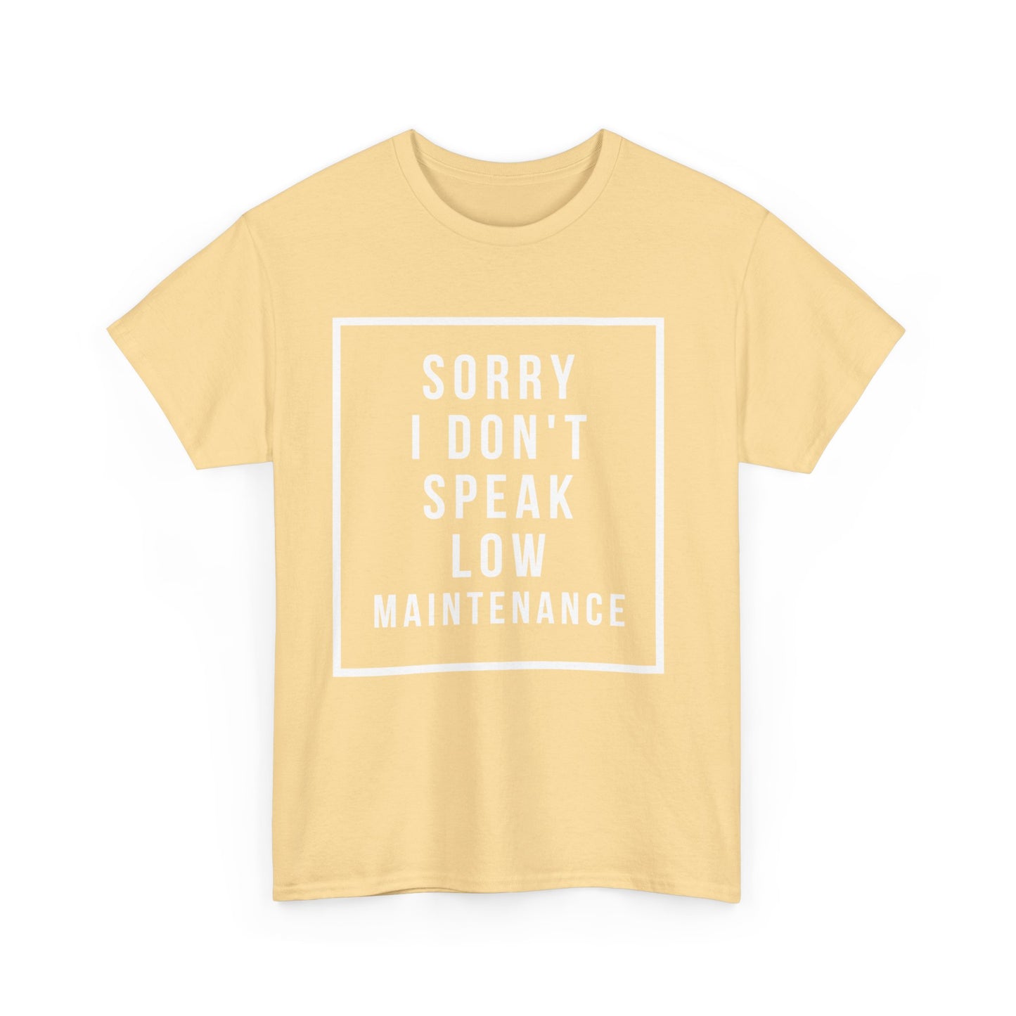 I don’t speak low maintenance Tee Unisex Heavy Cotton Tee