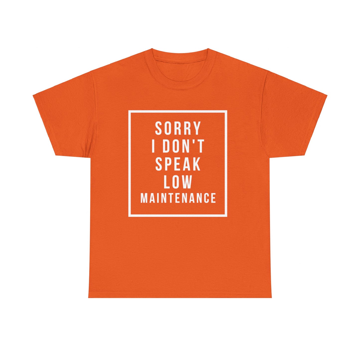 I don’t speak low maintenance Tee Unisex Heavy Cotton Tee