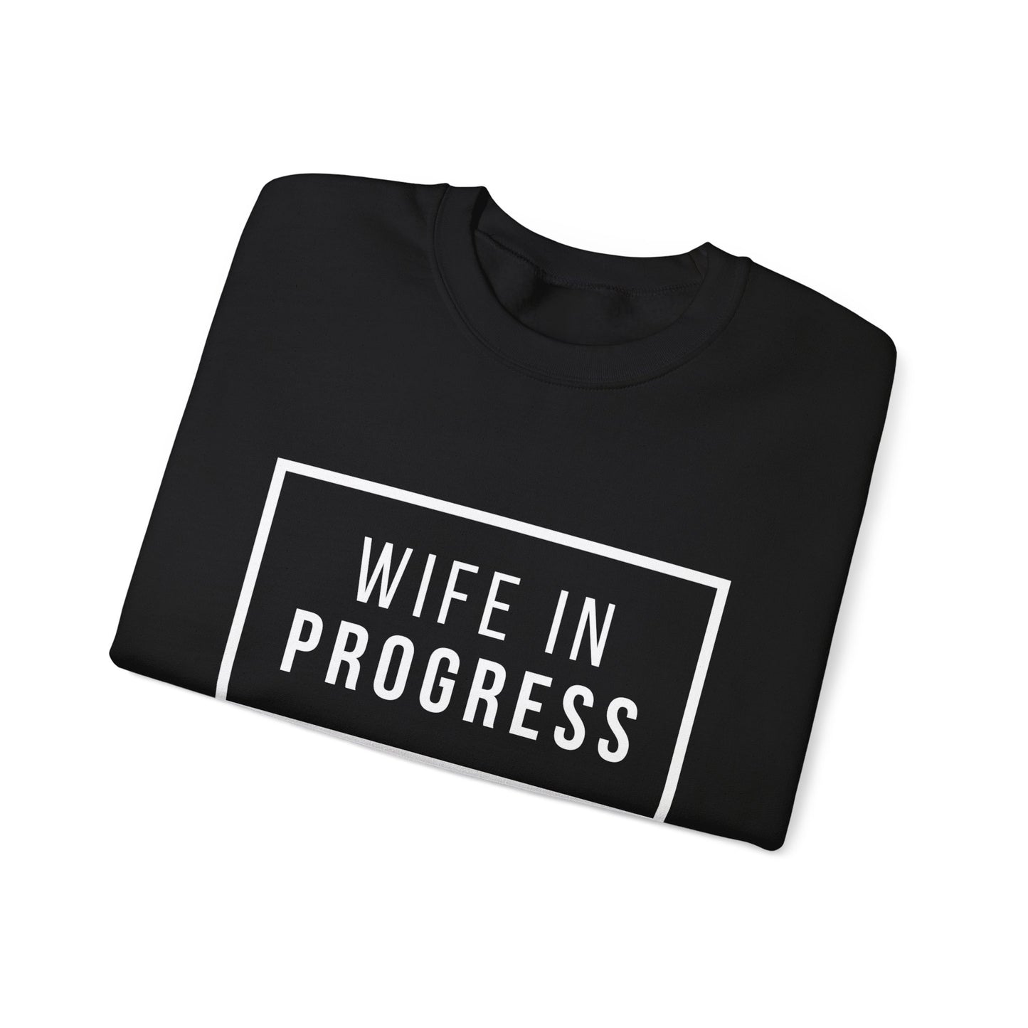 Wife in Progress Crewneck Sweatshirt