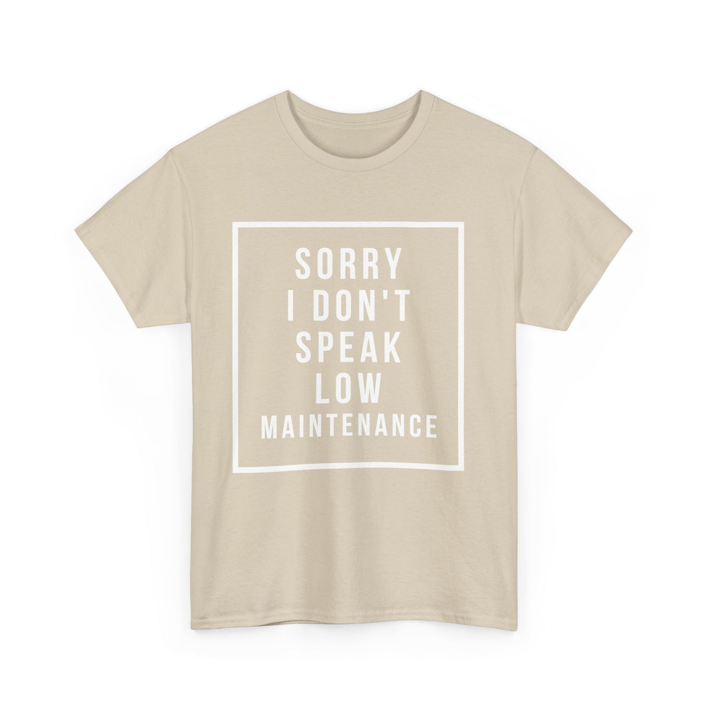 I don’t speak low maintenance Tee Unisex Heavy Cotton Tee