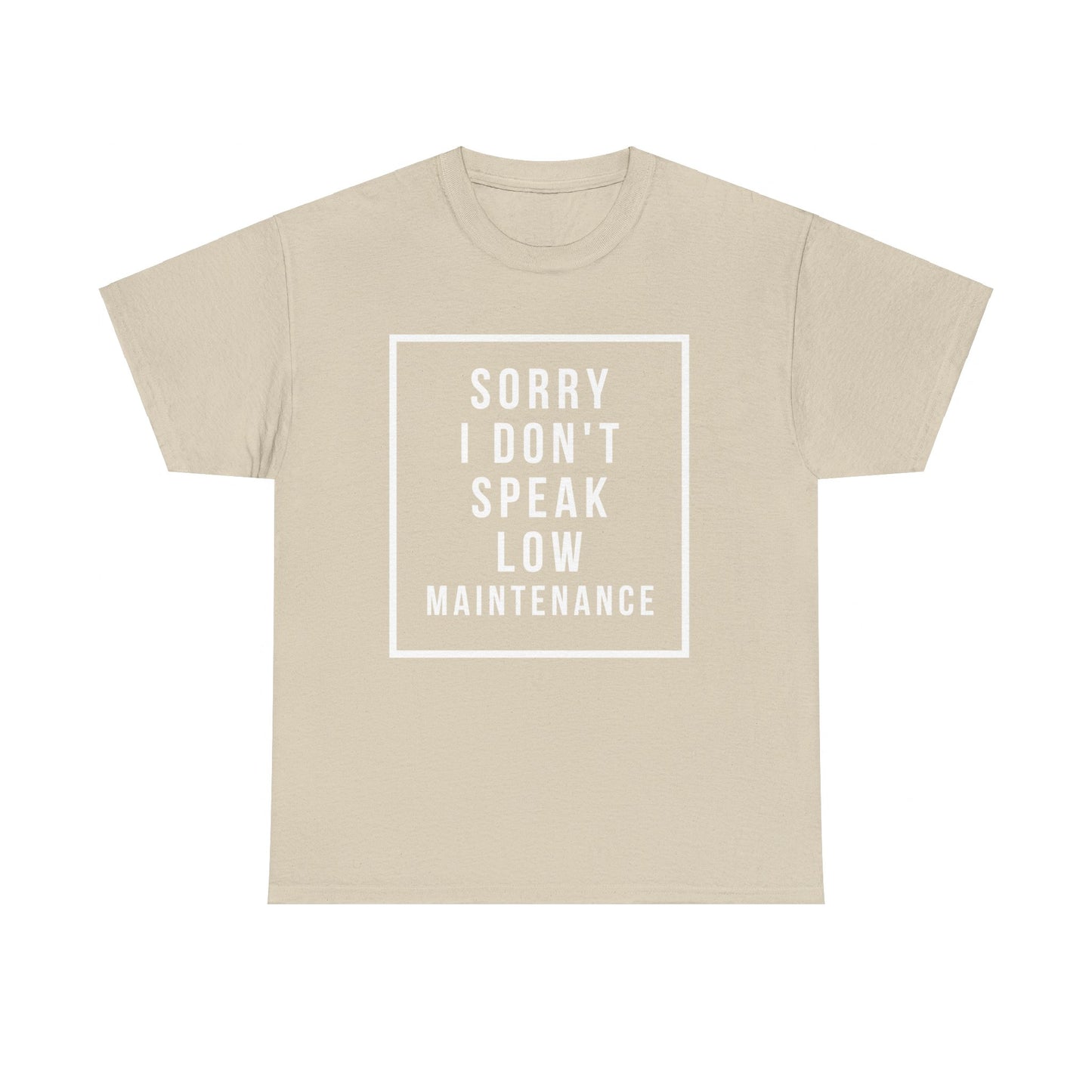 I don’t speak low maintenance Tee Unisex Heavy Cotton Tee