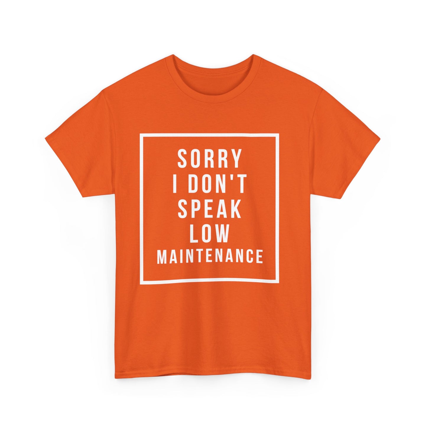 I don’t speak low maintenance Tee Unisex Heavy Cotton Tee