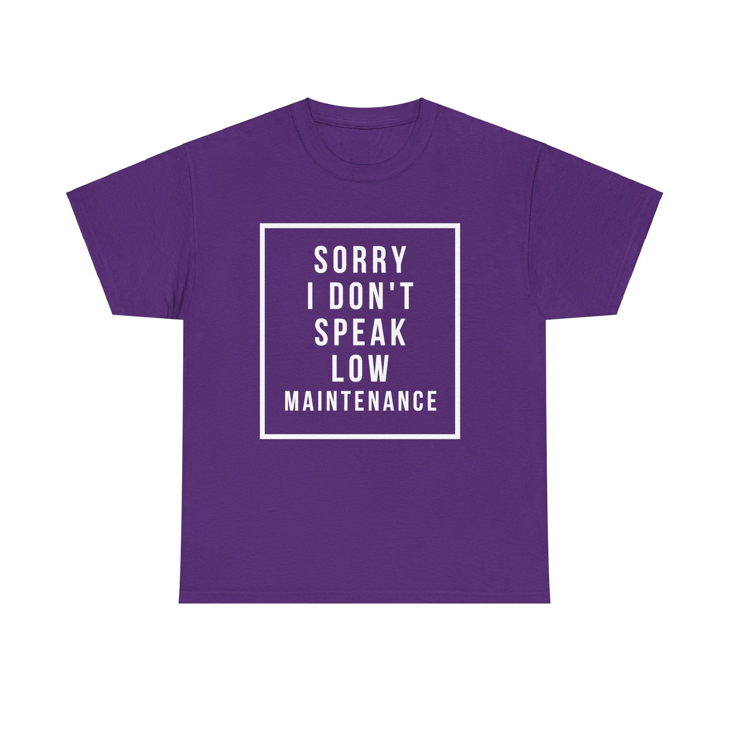 I don’t speak low maintenance Tee Unisex Heavy Cotton Tee