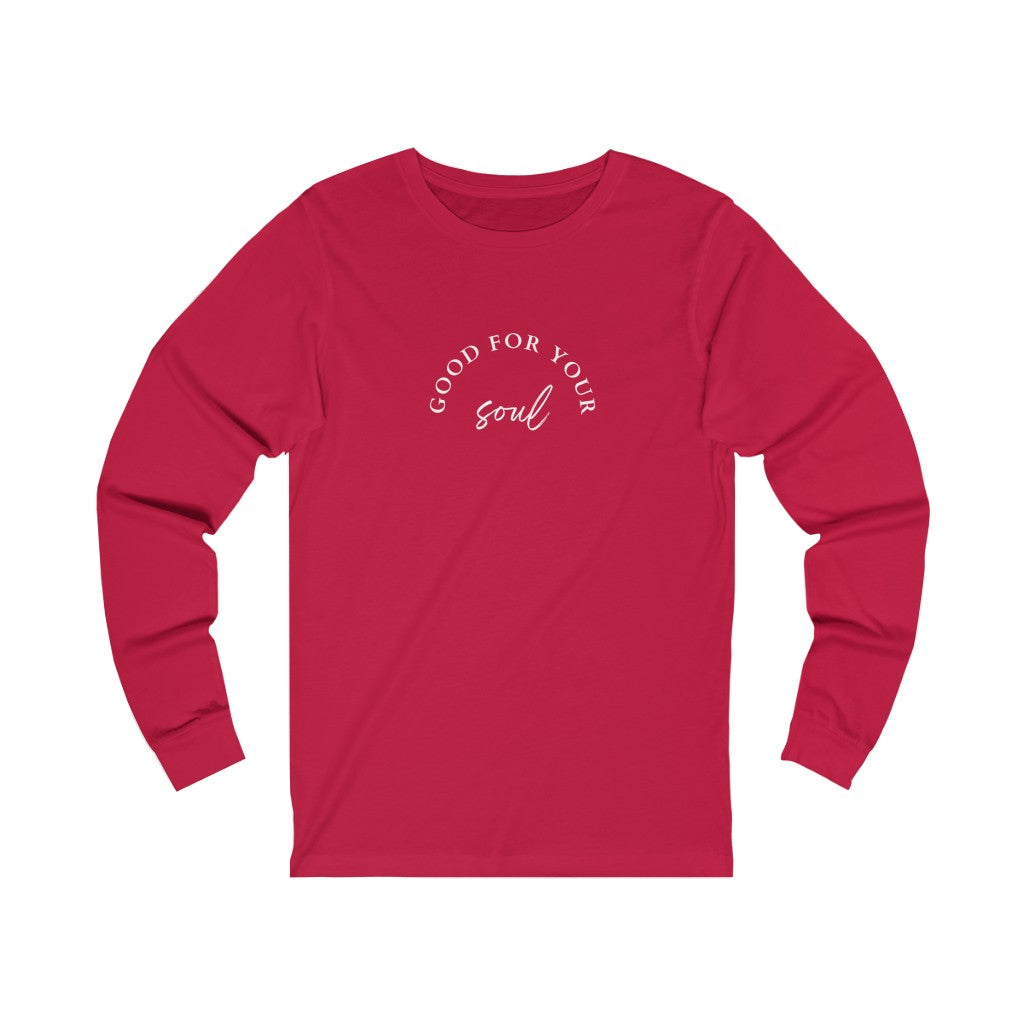 Good For your Soul Unisex Jersey Long Sleeve Tee