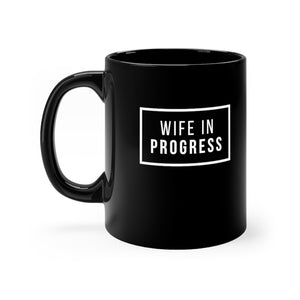 Wife in progress Black mug 11oz